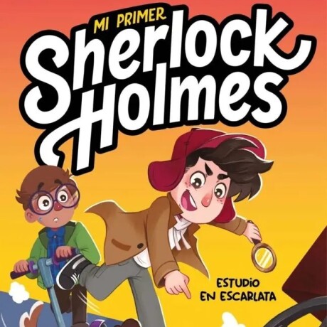 MI PRIMER SHERLOCK HOLMES - ESTUDIO EN ESCARLATA MI PRIMER SHERLOCK HOLMES - ESTUDIO EN ESCARLATA