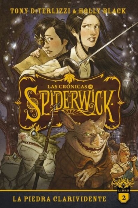 LAS CRONICAS DE SPIDERWICK 2- LA PIEDRA CLARIVIDENTE LAS CRONICAS DE SPIDERWICK 2- LA PIEDRA CLARIVIDENTE