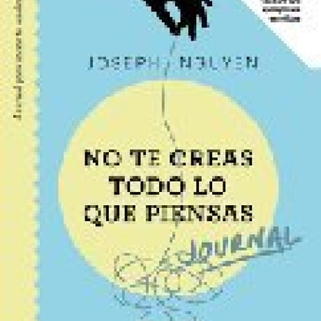 NO TE CREAS TODO LO QUE PIENSAS JOURNAL NO TE CREAS TODO LO QUE PIENSAS JOURNAL