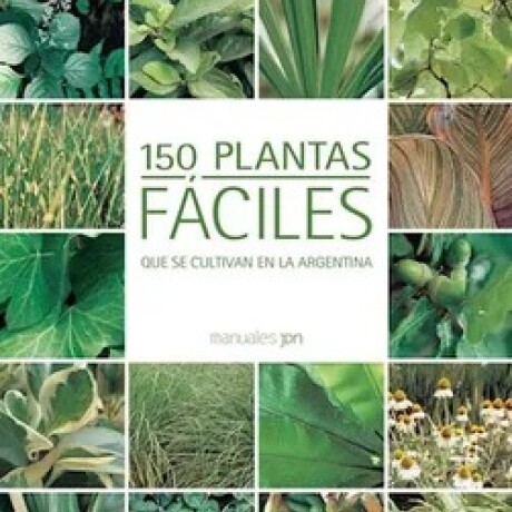 150 PLANTAS FACILES. ARGENTINA 150 PLANTAS FACILES. ARGENTINA