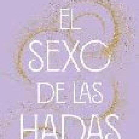 EL SEXO DE LAS HADAS EL SEXO DE LAS HADAS