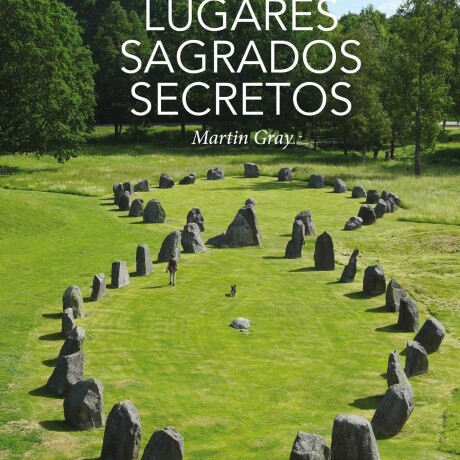 LUGARES SAGRADOS SECRETOS LUGARES SAGRADOS SECRETOS