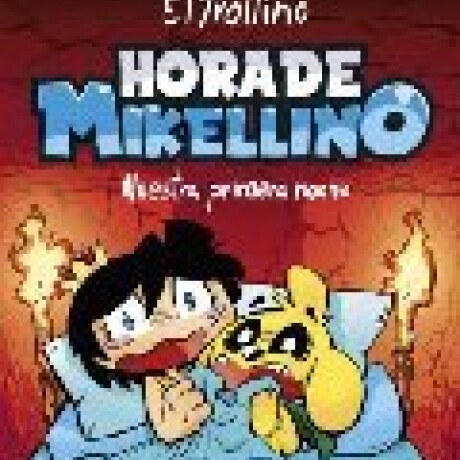 HORA DE MIKELLINO. NUESTRA PRIMERA NOCHE HORA DE MIKELLINO. NUESTRA PRIMERA NOCHE