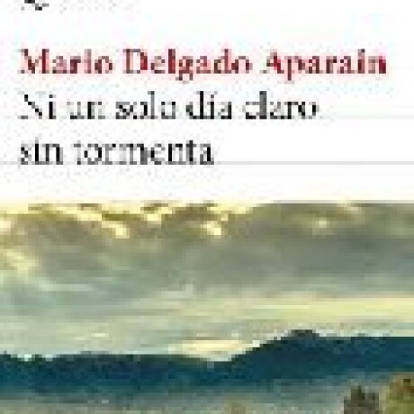 NI UN SOLO DIA CLARO SIN TORMENTA NI UN SOLO DIA CLARO SIN TORMENTA