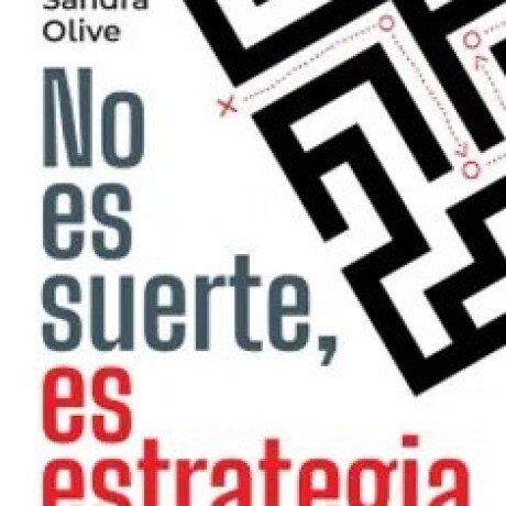 NO ES SUERTE, ES ESTRATEGIA NO ES SUERTE, ES ESTRATEGIA
