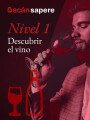 Taller Descubrir el vino - Nivel 1 Taller Descubrir el vino - Nivel 1