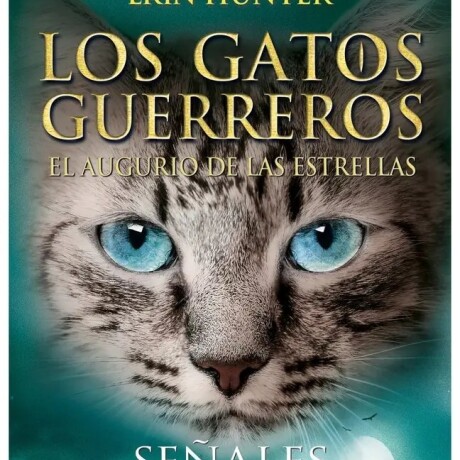 LOS GATOS GUERREROS - EL AUGURIO DE LAS ESTRELLAS 4 SEÑALES DE LA LUNA LOS GATOS GUERREROS - EL AUGURIO DE LAS ESTRELLAS 4 SEÑALES DE LA LUNA