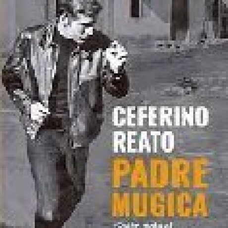 PADRE MUGICA PADRE MUGICA