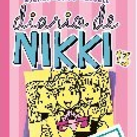 DIARIO DE NIKKI 13 UN CUMPLEAÑOS NO MUY FELIZ DIARIO DE NIKKI 13 UN CUMPLEAÑOS NO MUY FELIZ