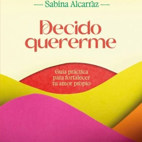 DECIDO QUERERME DECIDO QUERERME