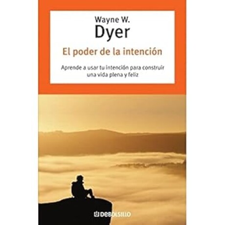 EL PODER DE LA INTENCION EL PODER DE LA INTENCION