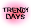 Trendy Days