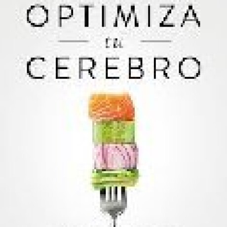 OPTIMIZA TU CEREBRO OPTIMIZA TU CEREBRO