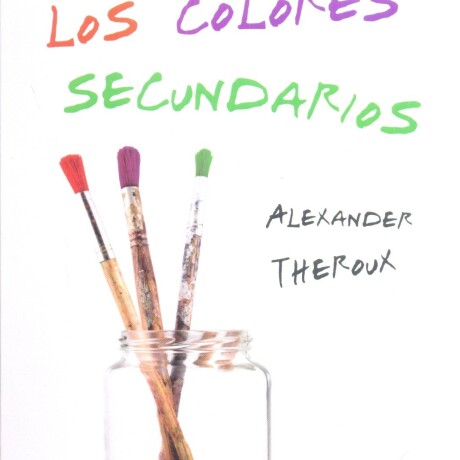 COLORES SECUNDARIOS, LOS COLORES SECUNDARIOS, LOS