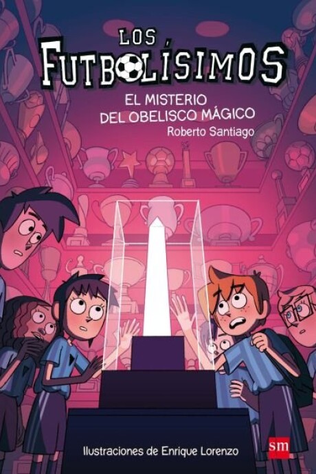 LOS FUTBOLISIMOS 12 - EL MISTERIO DEL OBELISCO MAGICO LOS FUTBOLISIMOS 12 - EL MISTERIO DEL OBELISCO MAGICO