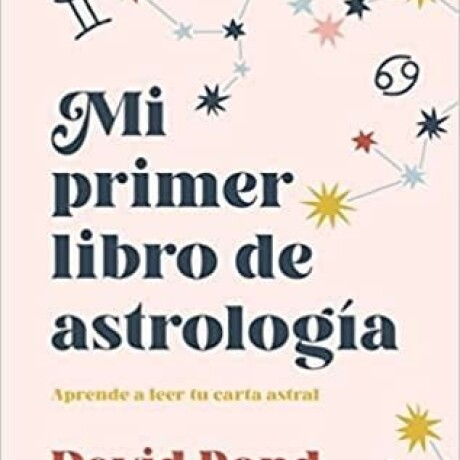 MI PRIMER LIBRO DE ASTROLOGIA MI PRIMER LIBRO DE ASTROLOGIA