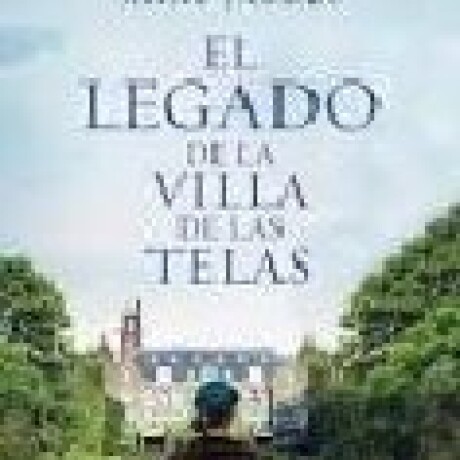 EL LEGADO DE LA VILLA DE LAS TELAS EL LEGADO DE LA VILLA DE LAS TELAS