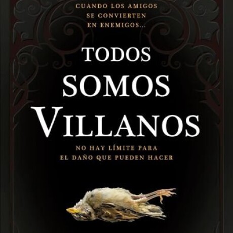 TODOS SOMOS VILLANOS TODOS SOMOS VILLANOS