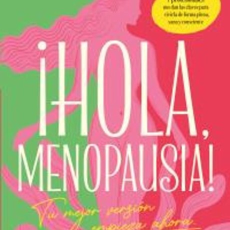 HOLA MENOPAUSIA HOLA MENOPAUSIA
