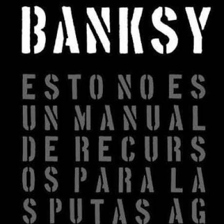 ESTO NO ES UN MANUAL DE RECURSOS PARA LAS PUTAS AGENCIAS PUBLICITARIAS ESTO NO ES UN MANUAL DE RECURSOS PARA LAS PUTAS AGENCIAS PUBLICITARIAS