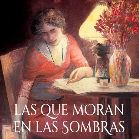 LAS QUE MORAN EN LAS SOMBRAS LAS QUE MORAN EN LAS SOMBRAS