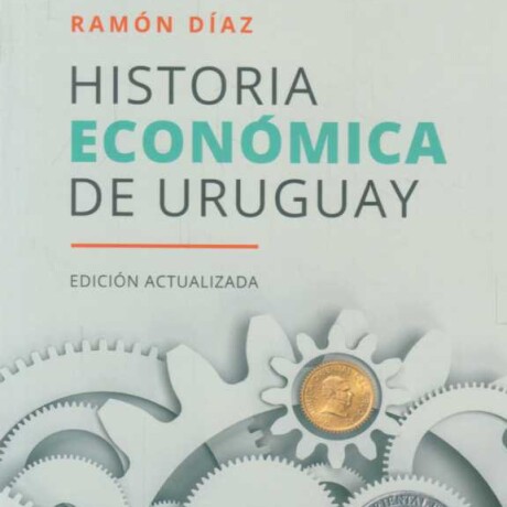 HISTORIA ECONOMICA DE URUGUAY HISTORIA ECONOMICA DE URUGUAY