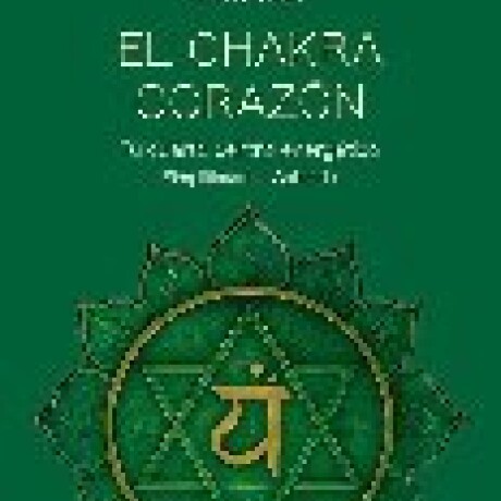 EL CHAKRA CORAZON EL CHAKRA CORAZON