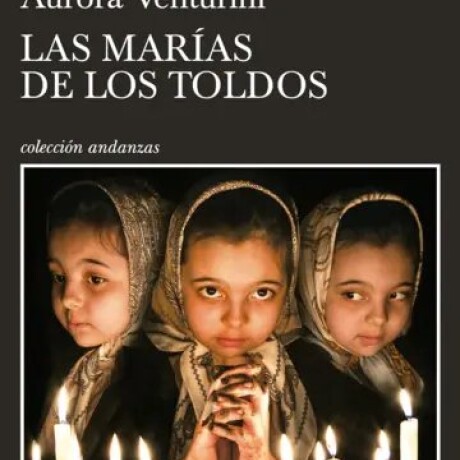 LAS MARIAS DE LOS TOLDOS LAS MARIAS DE LOS TOLDOS
