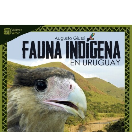 FAUNA INDIGENA EN URUGUAY. VERDE FAUNA INDIGENA EN URUGUAY. VERDE