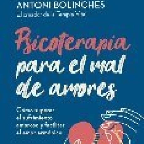 PSICOTERAPIA PARA EL MAL DE AMORES PSICOTERAPIA PARA EL MAL DE AMORES