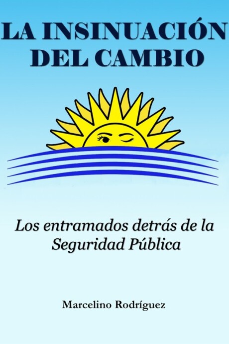 INSINUACION DEL CAMBIO, LA INSINUACION DEL CAMBIO, LA