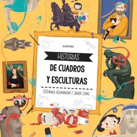 HISTORIAS DE CUADROS Y ESCULTURAS HISTORIAS DE CUADROS Y ESCULTURAS
