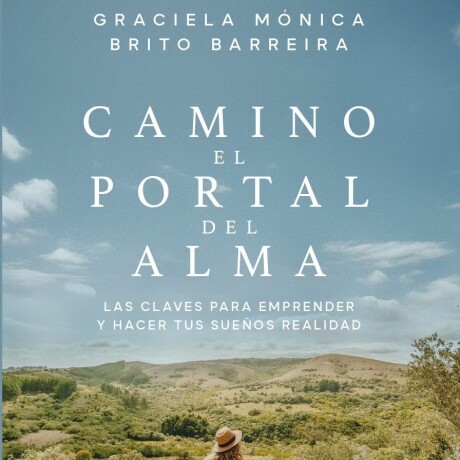 CAMINO EL PORTAL DEL ALMA CAMINO EL PORTAL DEL ALMA