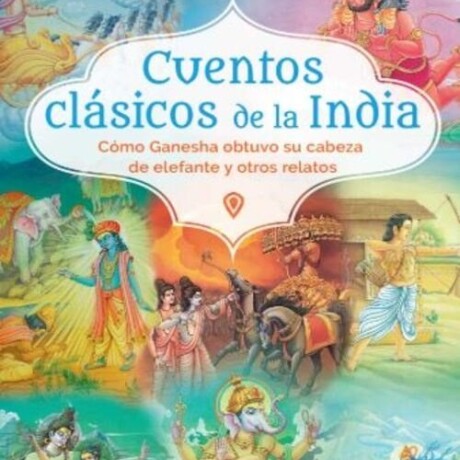 CUENTOS CLASICOS DE LA INDIA CUENTOS CLASICOS DE LA INDIA