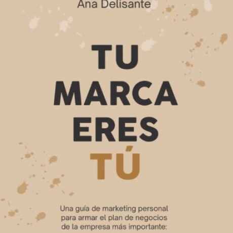 TU MARCA ERES TU TU MARCA ERES TU