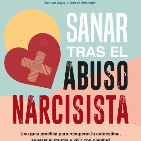 SANAR TRAS EL ABUSO NARCISISTA SANAR TRAS EL ABUSO NARCISISTA