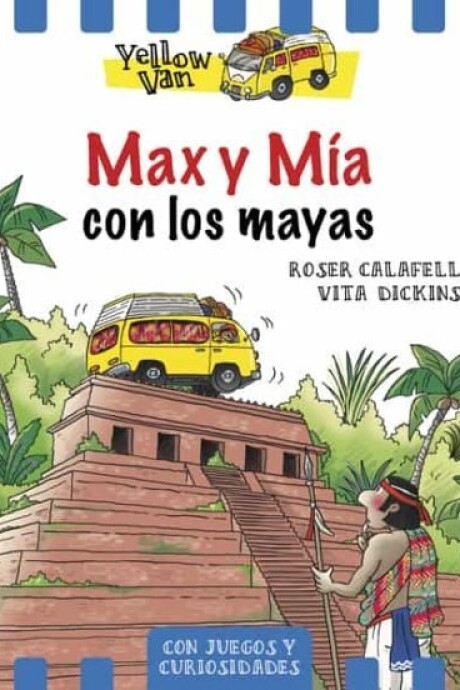 MAX Y MIA CON LOS MAYAS MAX Y MIA CON LOS MAYAS