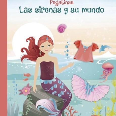 LAS SIRENAS Y SU MUNDO LAS SIRENAS Y SU MUNDO
