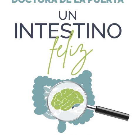 INTESTINO FELIZ, UN INTESTINO FELIZ, UN