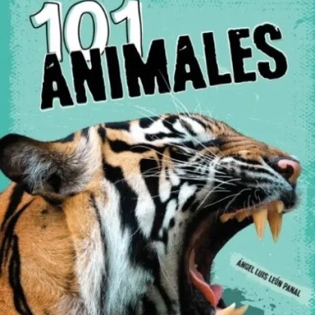 101 ANIMALES 101 ANIMALES