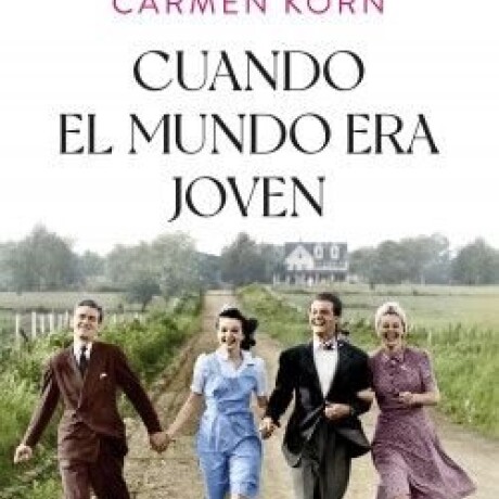 CUANDO EL MUNDO ERA JOVEN CUANDO EL MUNDO ERA JOVEN