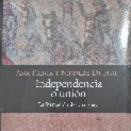 INDEPENDENCIA O UNION - LA FORMACION DEL URUGUAY INDEPENDENCIA O UNION - LA FORMACION DEL URUGUAY