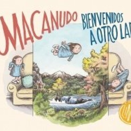 MACANUDO : BIENVENIDOS A OTRO LADO MACANUDO : BIENVENIDOS A OTRO LADO