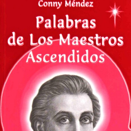 PALABRAS DE LOS MAESTROS ASCENDIDOS. VOLUMEN I PALABRAS DE LOS MAESTROS ASCENDIDOS. VOLUMEN I