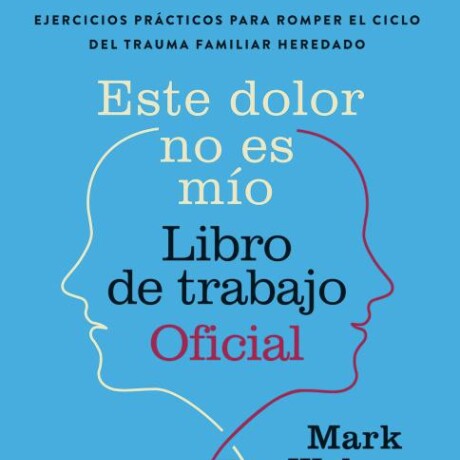 ESTE DOLOR NO ES MIO. LIBRO DE TRABAJO OFICIAL ESTE DOLOR NO ES MIO. LIBRO DE TRABAJO OFICIAL