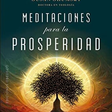 MEDITACIONES PARA LA PROSPERIDAD MEDITACIONES PARA LA PROSPERIDAD