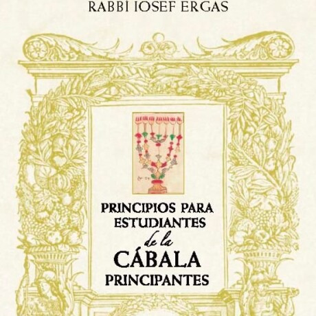 PRINCIPIOS PARA ESTUDIANTES DE CABALA PRACTICA PRINCIPIOS PARA ESTUDIANTES DE CABALA PRACTICA
