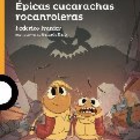 EPICAS CUCARACHAS ROCANROLERAS EPICAS CUCARACHAS ROCANROLERAS