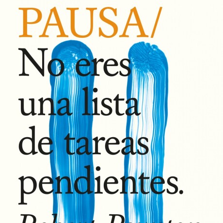 PAUSA/ NO ERES UNA LISTA DE TAREAS PENDIENTES PAUSA/ NO ERES UNA LISTA DE TAREAS PENDIENTES