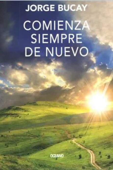 COMIENZA SIEMPRE DE NUEVO COMIENZA SIEMPRE DE NUEVO